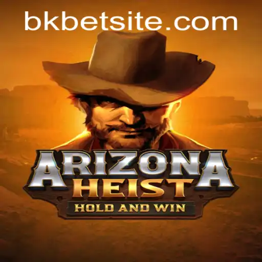 ArizonaHeist: A Thrilling New Game Adventure with bkbet Integration