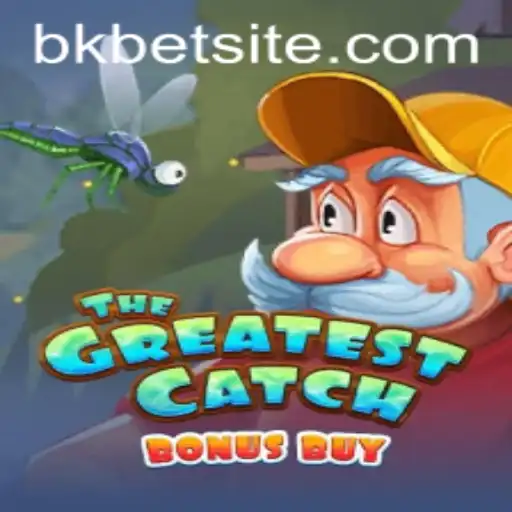 TheGreatestCatchBonusBuy: Dive into Exciting Gaming Adventures with BKBET